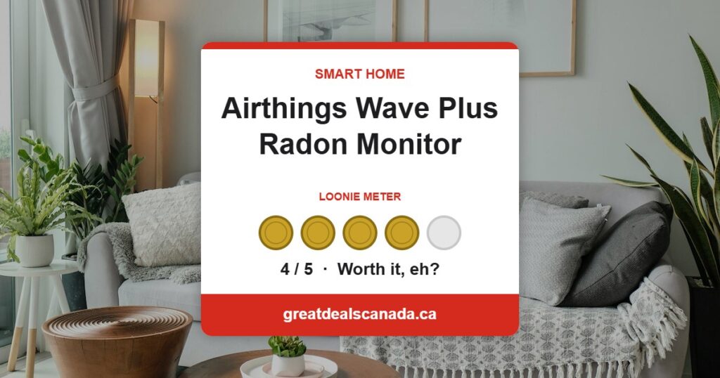 Airthings Wave Plus Radon Monitor deal, rated 4 out of 5 loonies