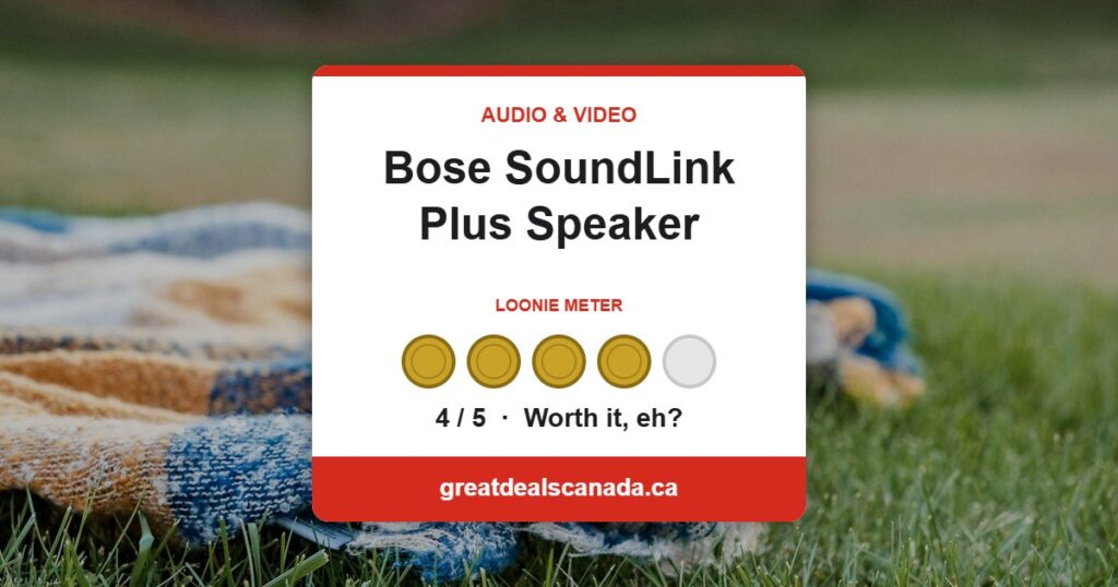 Bose SoundLink Plus Speaker deal, rated 4 out of 5 loonies