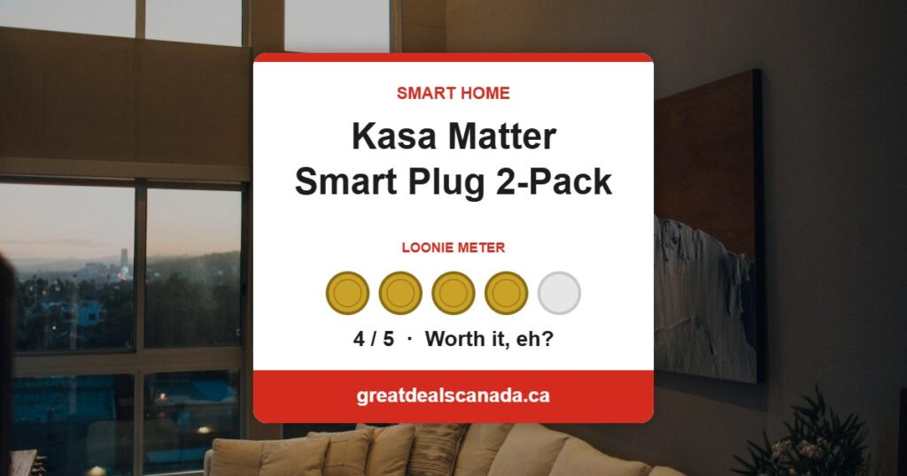 Kasa Matter Smart Plug 2-Pack deal, rated 4 out of 5 loonies