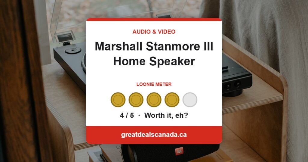 Marshall Stanmore III Home Speaker deal, rated 4 out of 5 loonies